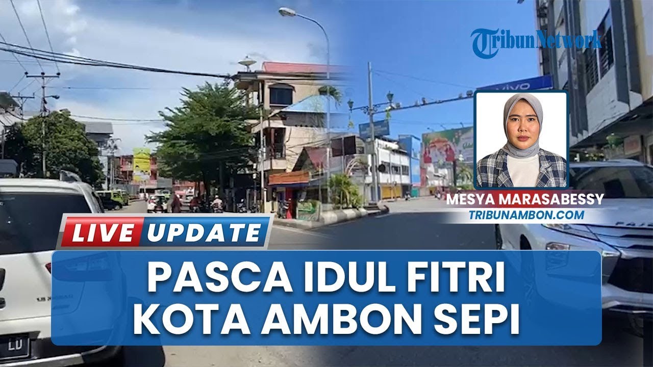 Pasca Lebaran Idul Fitri 1446 H, Kota Ambon Terpantau Sepi