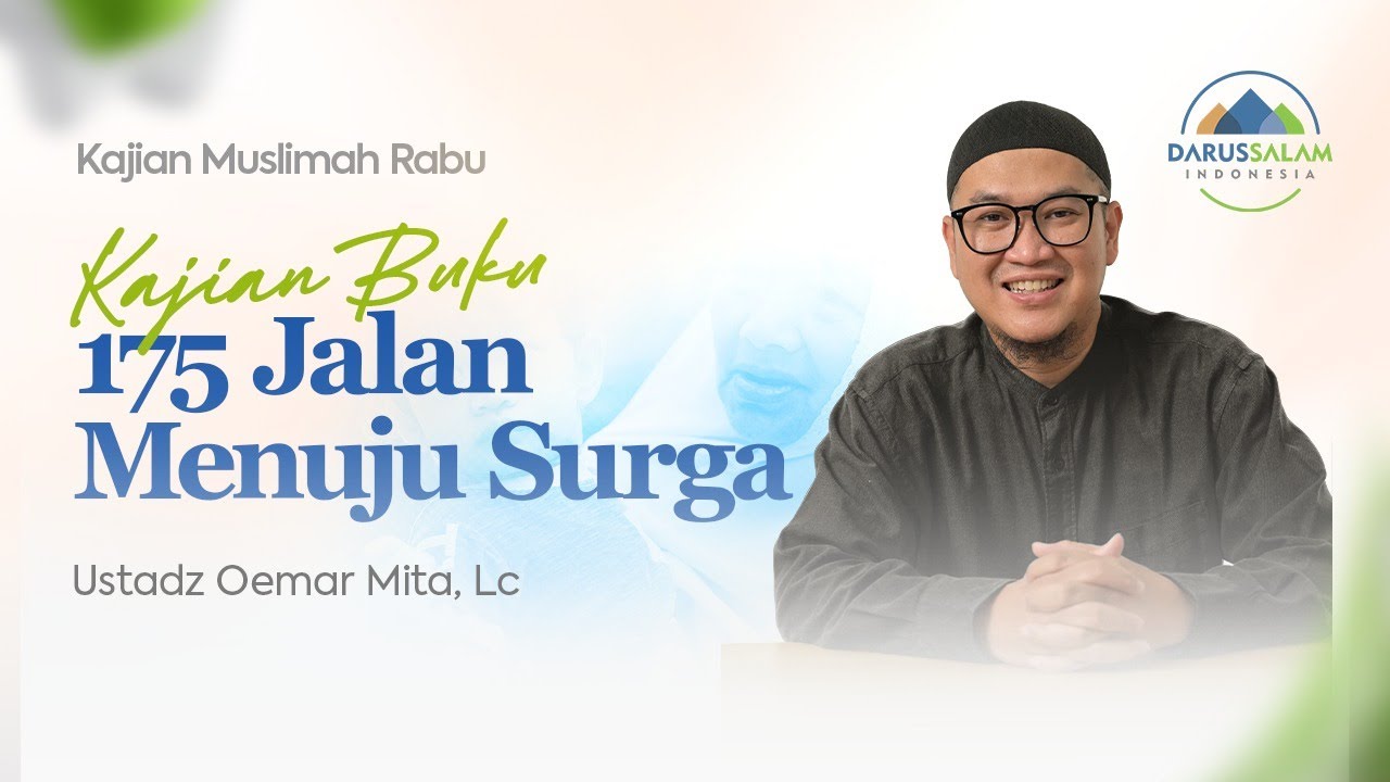 KAJIAN BUKU 175 JALAN MENUJU SURGA | USTADZ OEMAR MITA, LC