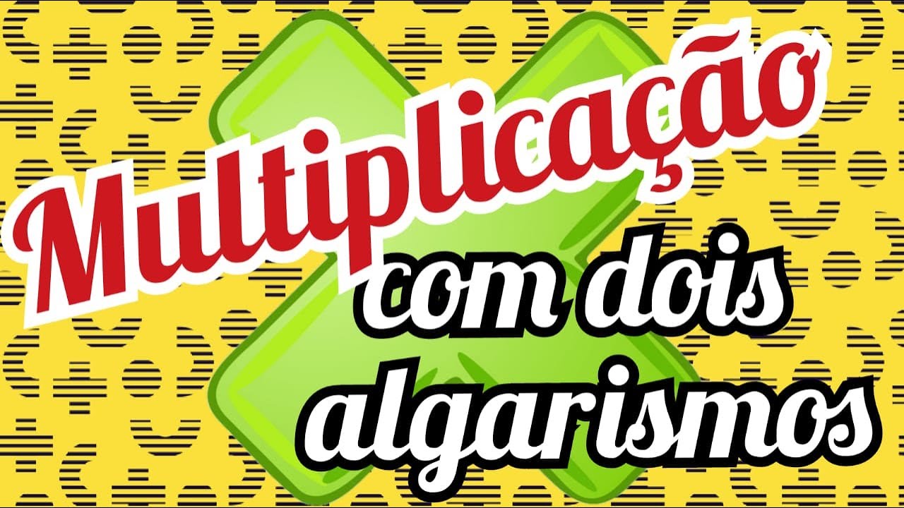 MULTIPLICAÇÃO POR 2 ALGARISMOS