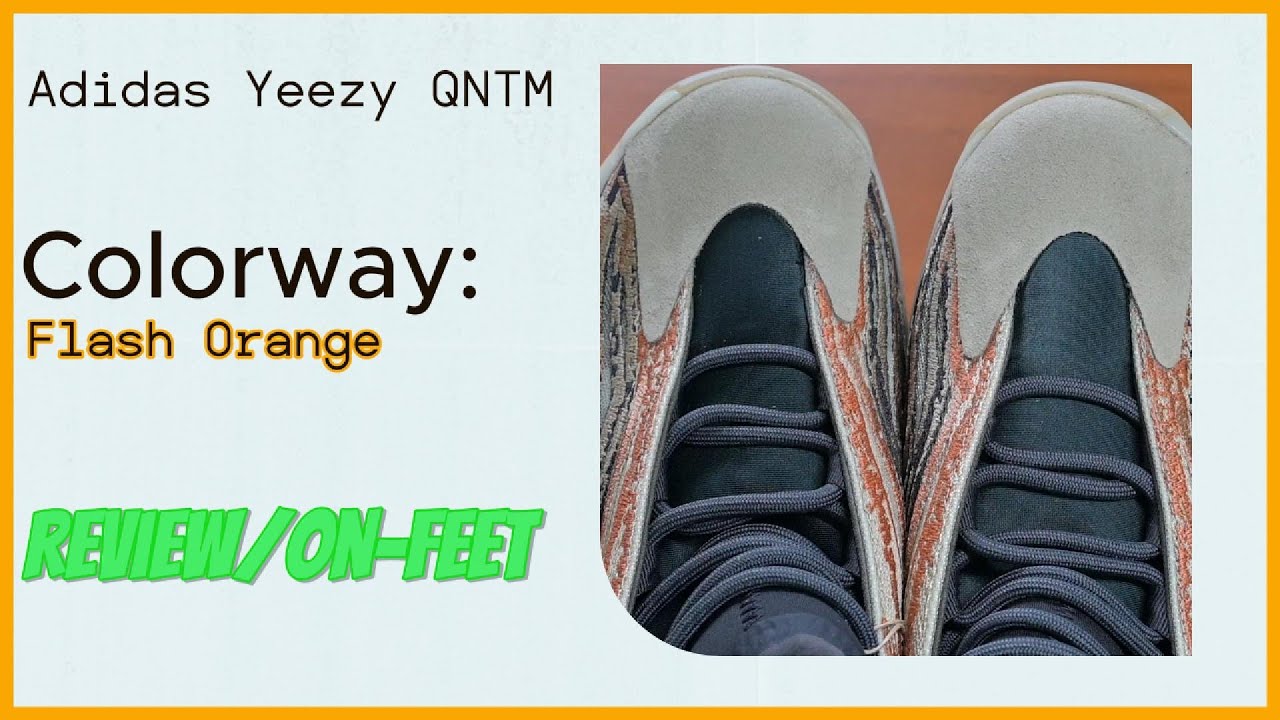 Adidas Yeezy QNTM Flash Orange Quick Review/On-Feet