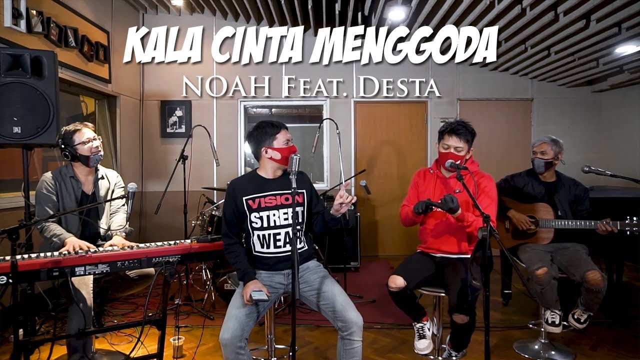 Kala Cinta Menggoda - NOAH Feat Desta