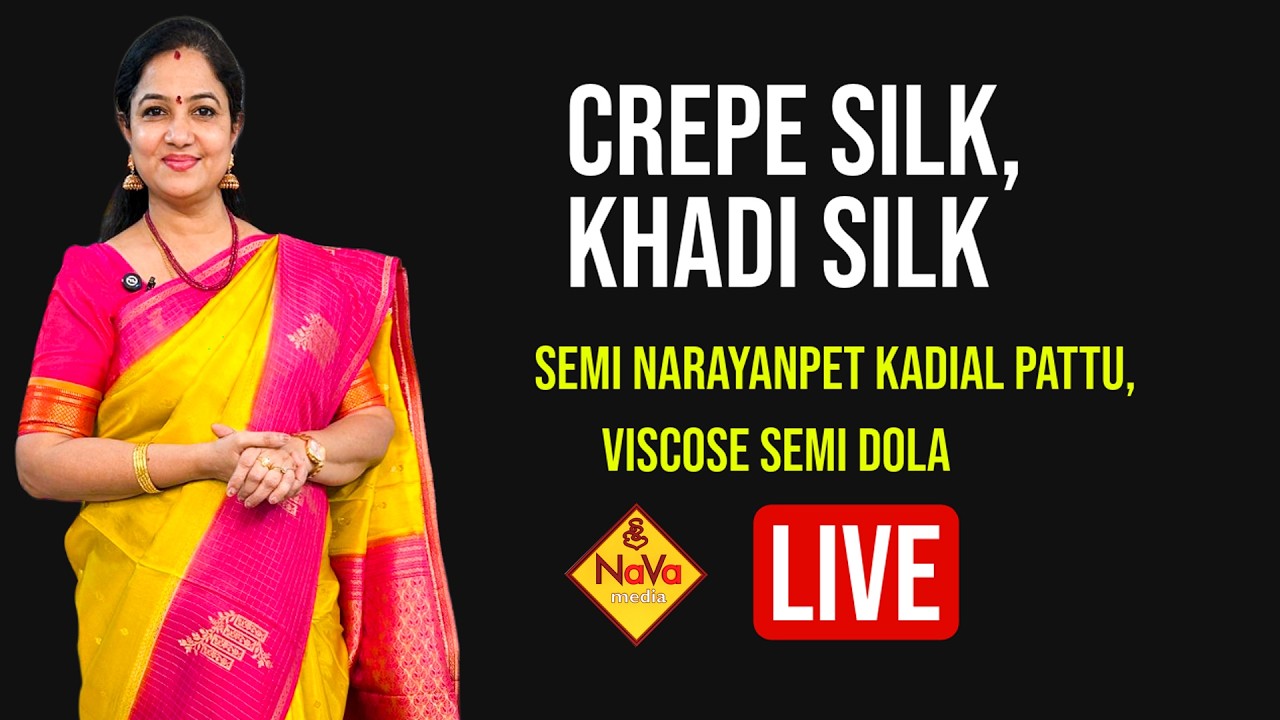 Crepe Silk, Khadi Silk, Semi Narayanpet Kadial Pattu, Viscose Semi Dola LIVE  @SreeNavaMedia