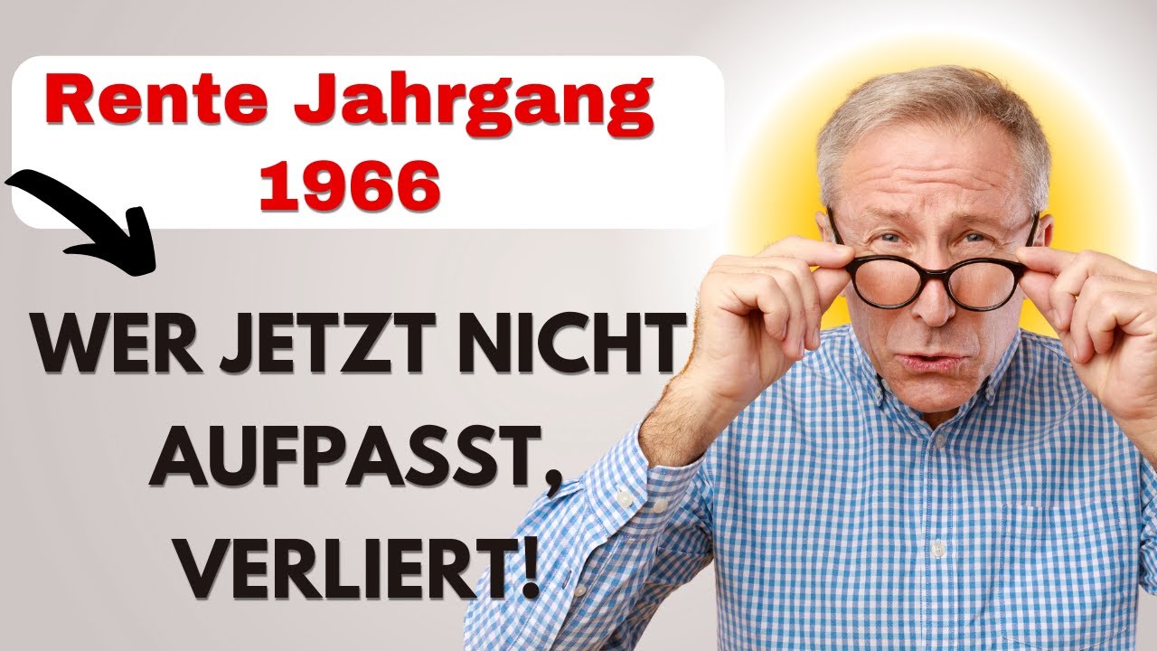 &bdquo;Jahrgang 1966: Rente mit 63, Teilrente 99,99 oder 67? Was wirklich m&ouml;glich ist!&ldquo;