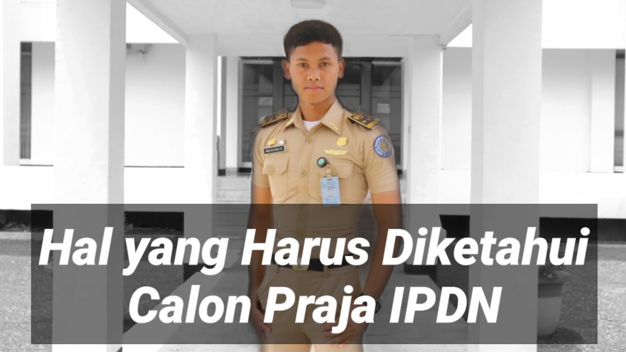 Menilik Lebih Jauh Sekolah Kedinasan IPDN || Persiapan Pendaftaran dan Seleksi Masuk IPDN 2020