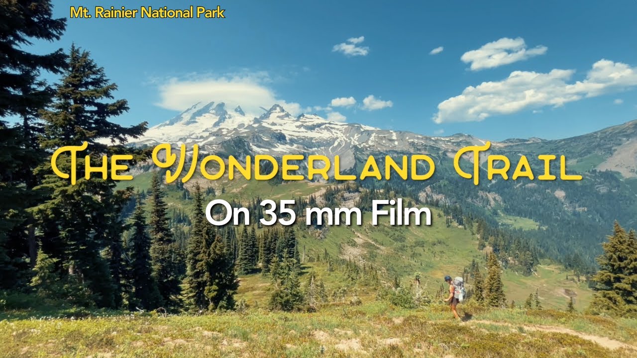 The Wonderland Trail on 35mm Film - Mt. Rainier National Park (Including Original Soundtrack)