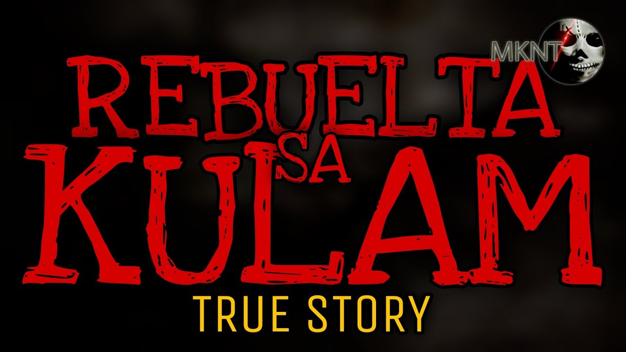 REBUELTA SA KULAM | True Story