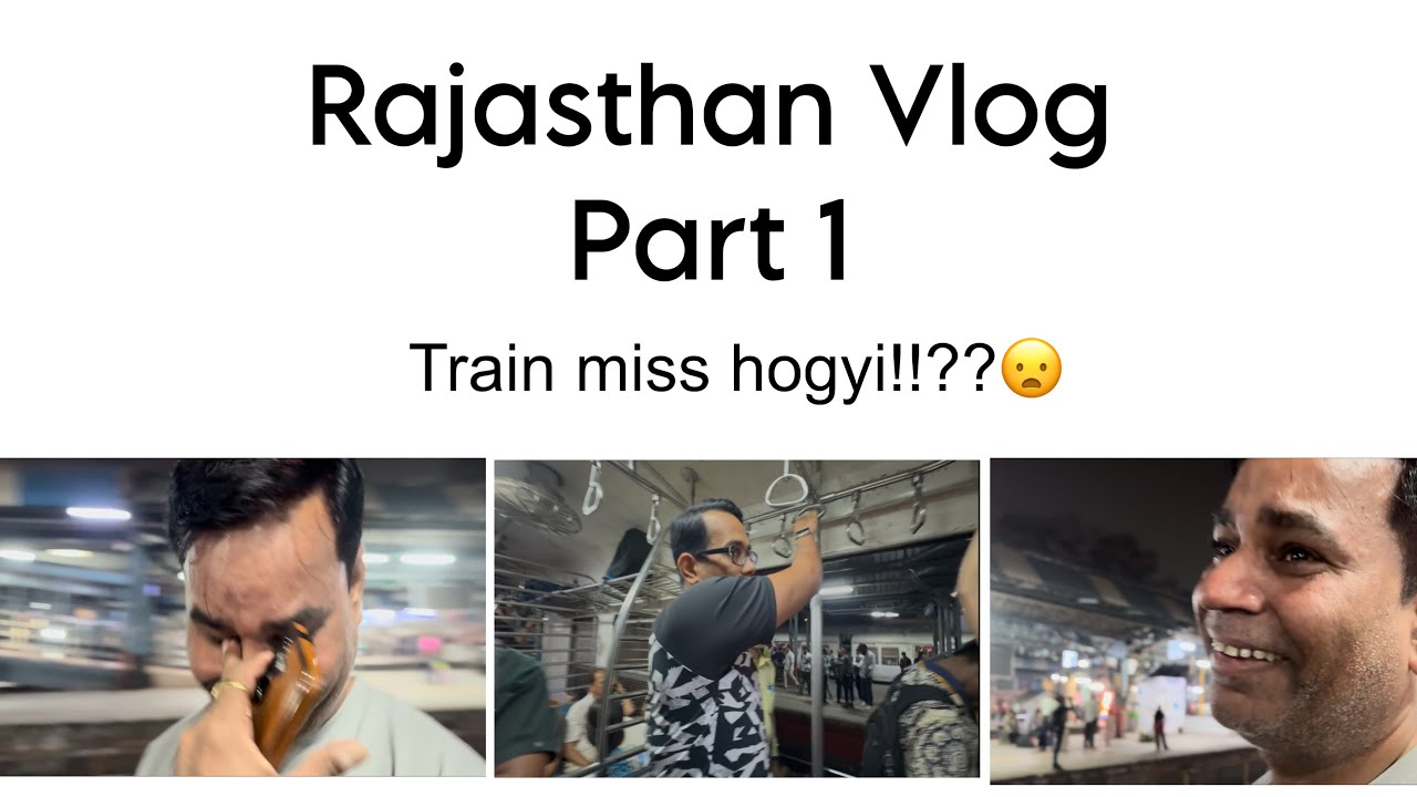Rajasthan Vlog Part 1 | Train miss hogyi!? | #rajasthan | MK Vlogs
