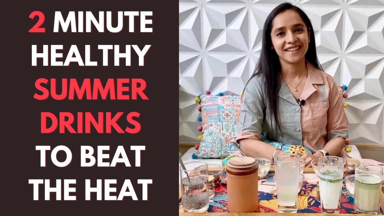2 minute healthy summer drinks to beat the heat | Dietitian Lavleen