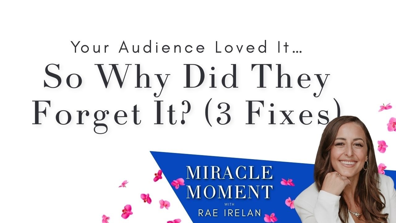 EP148 | Your Audience Loved It…So Why Did They Forget It? (3 Fixes)