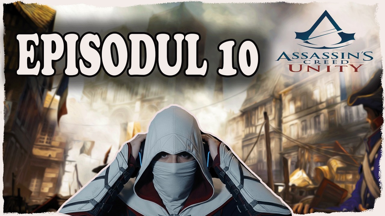 🔴 OLD SCHOOL GAMING - Assassin's Creed Unity #episodul10