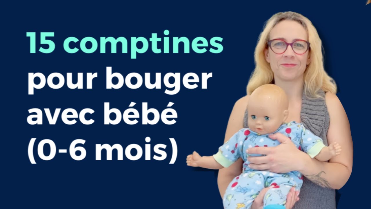 15 comptines pour bouger avec bébé (0-6 mois)