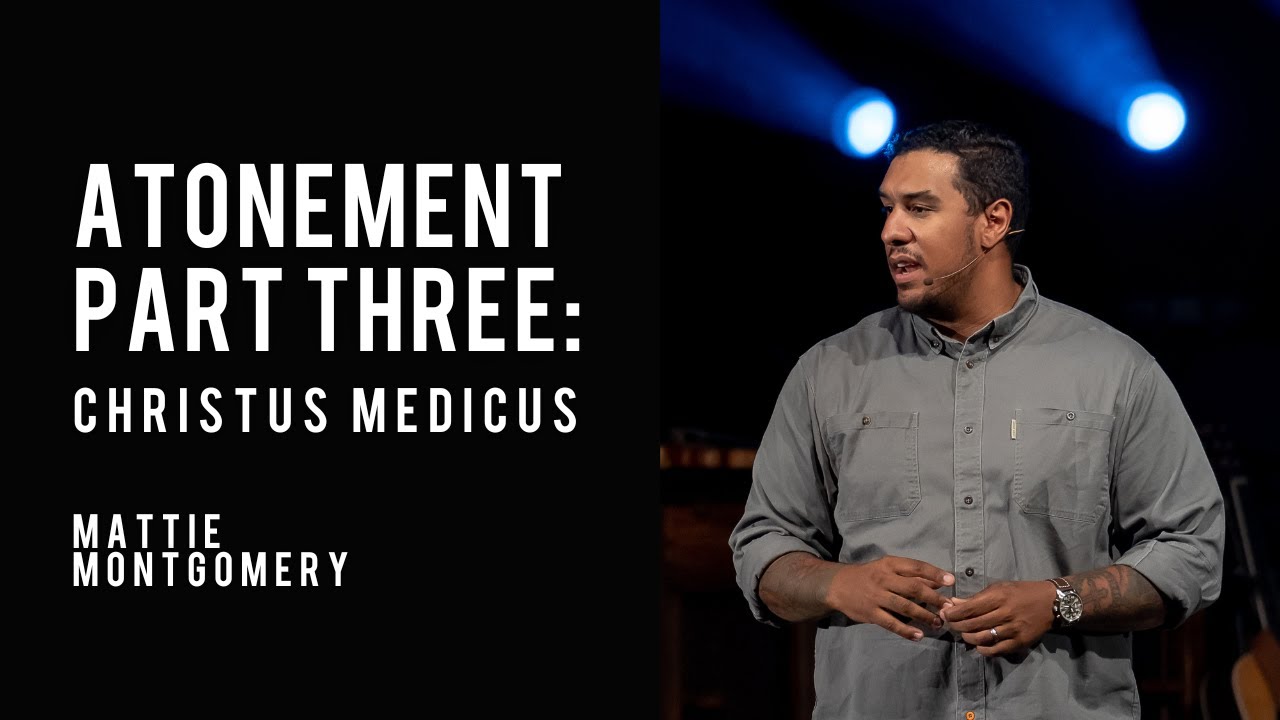 Atonement Part Three: (Christus Medicus)