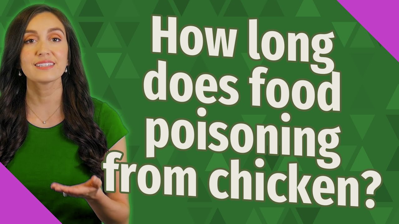How long does food poisoning from chicken?