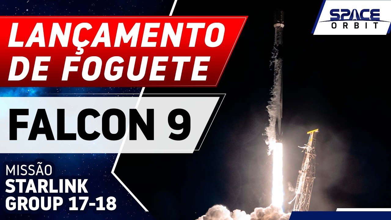 LANÇAMENTO DO FOGUETE FALCON 9 - Starlink Group 17-18