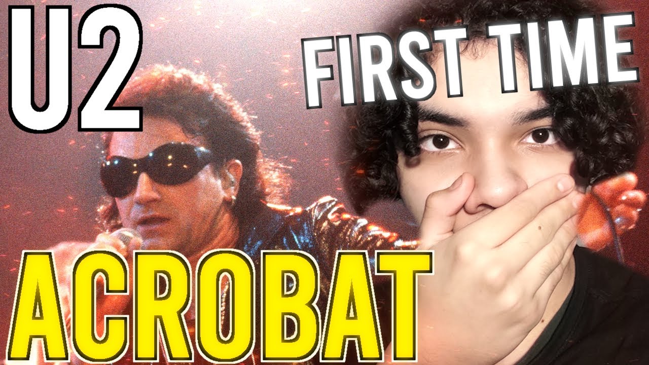 AMAZING U2 - ACROBAT FIRST TIME REACTION/REVIEW