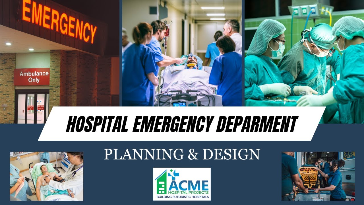 Hospital Emergency Department Planning and Design, Layout, Triage, Rooms, Acme Hospital Projects
