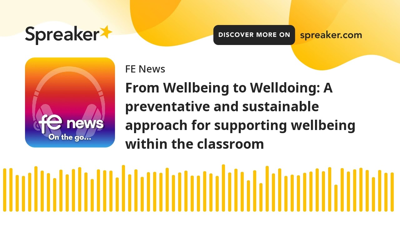 From Wellbeing to Welldoing: A preventative and sustainable approach for supporting wellbeing within