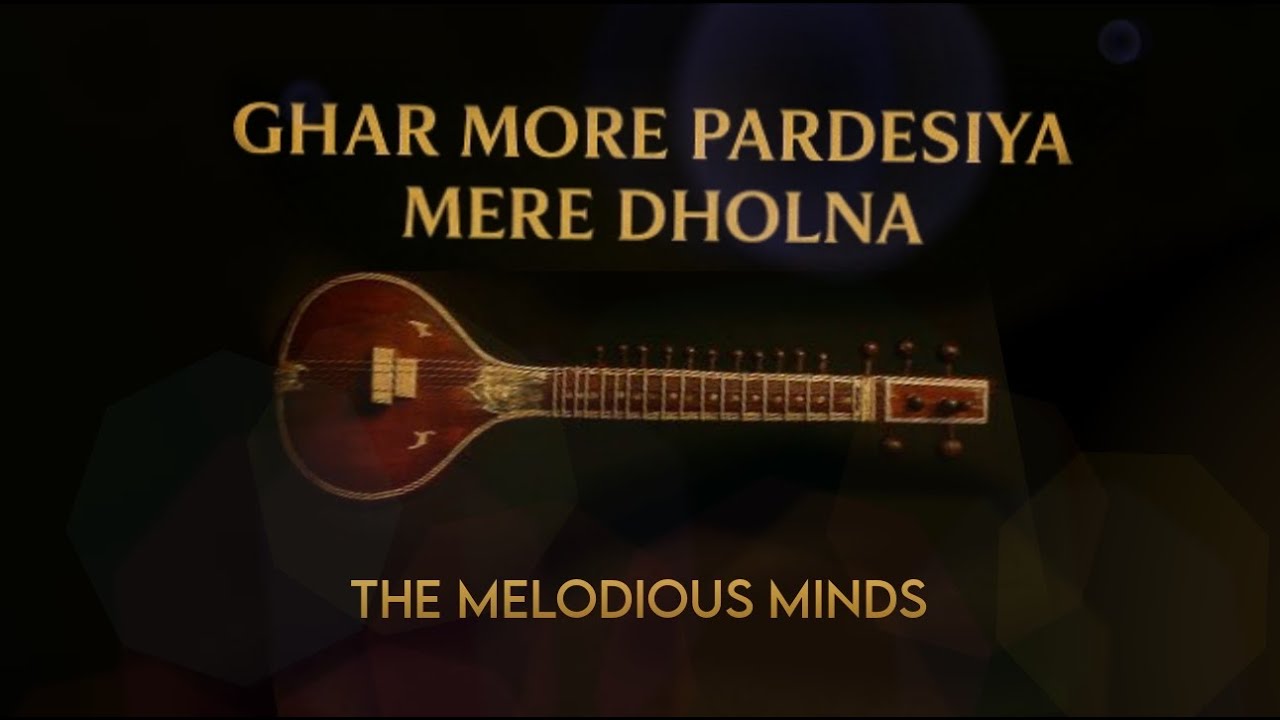 GHAR MORE X MERE DHOLNA | THE MELODIOUS MINDS