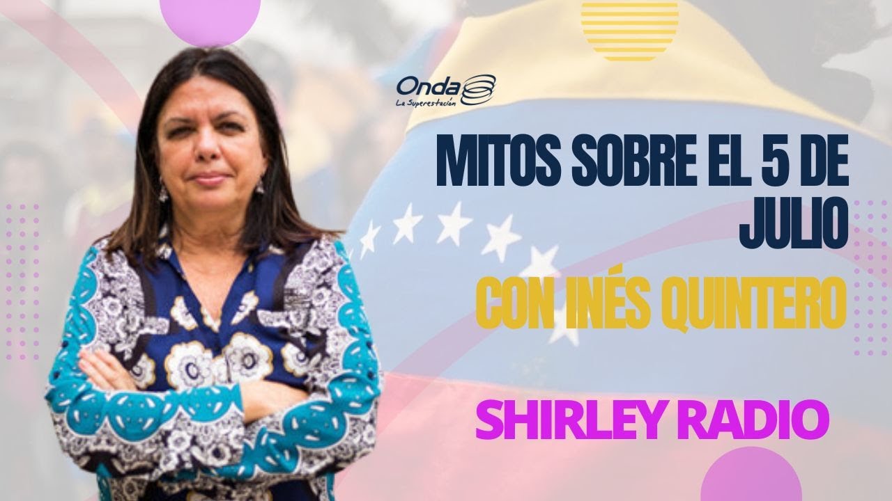 4-07-2022 I #KiaraYRafa - Los mitos sobre el 5 de julio con Inés Quintero