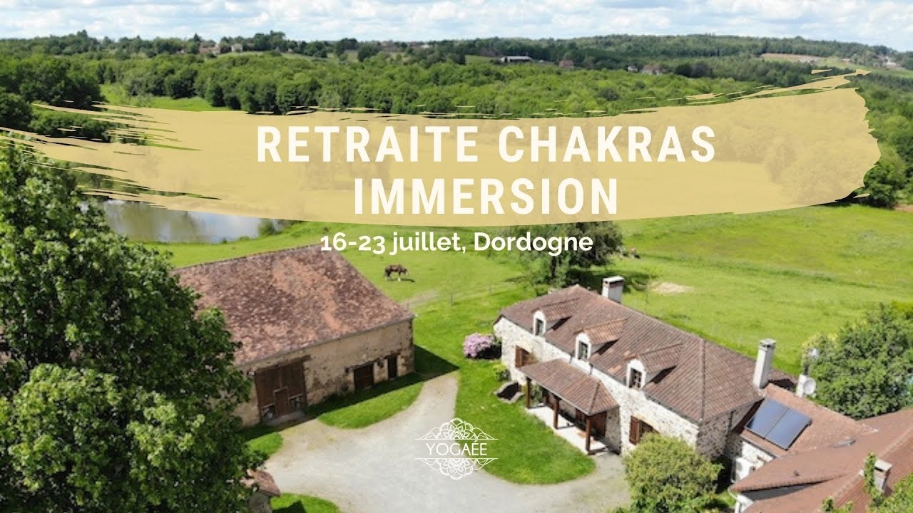 Retraite Chakras Yoga Immersion - 16 au 23 juillet Dordogne