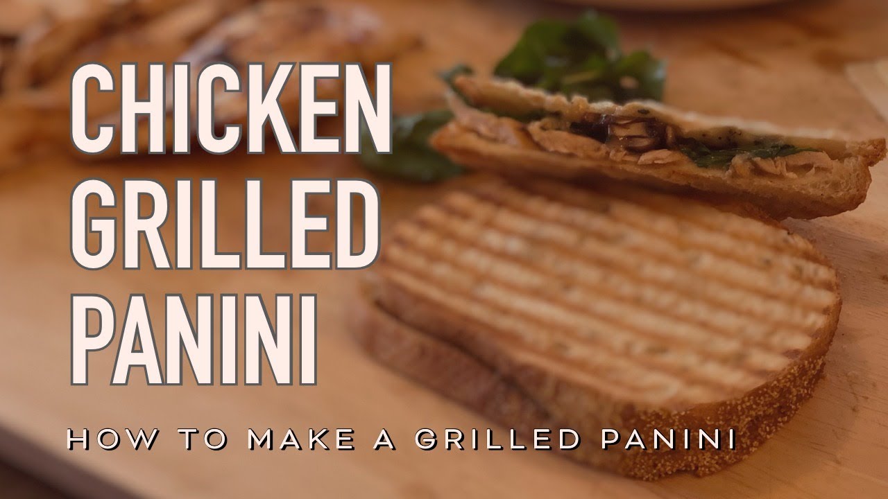 How to make a Grilled Chicken Panini