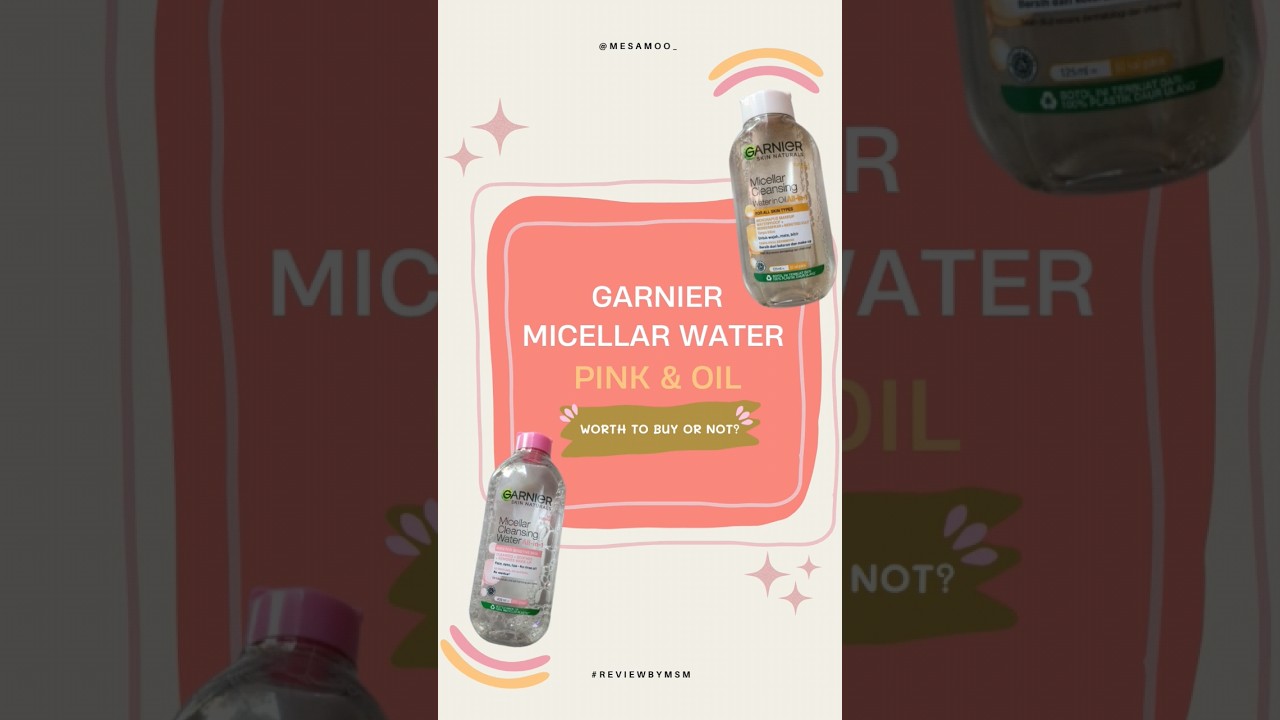 Review Garnier Micellar Water Pink & Oil | worth to buy? 