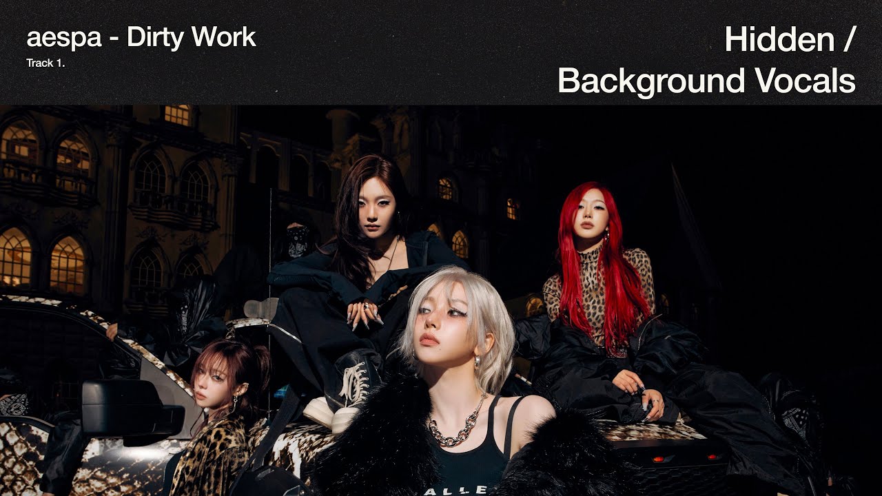 aespa - Dirty Work [Dolby Atmos Hidden | Background Vocals]