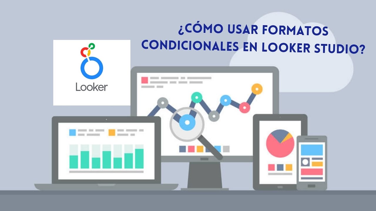 Formatos condicionales LOOKER Studio de Google