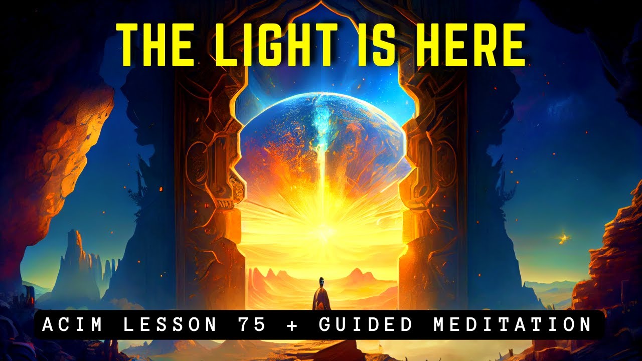 Living In The End: Embrace Your Enlightenment | ACIM 75