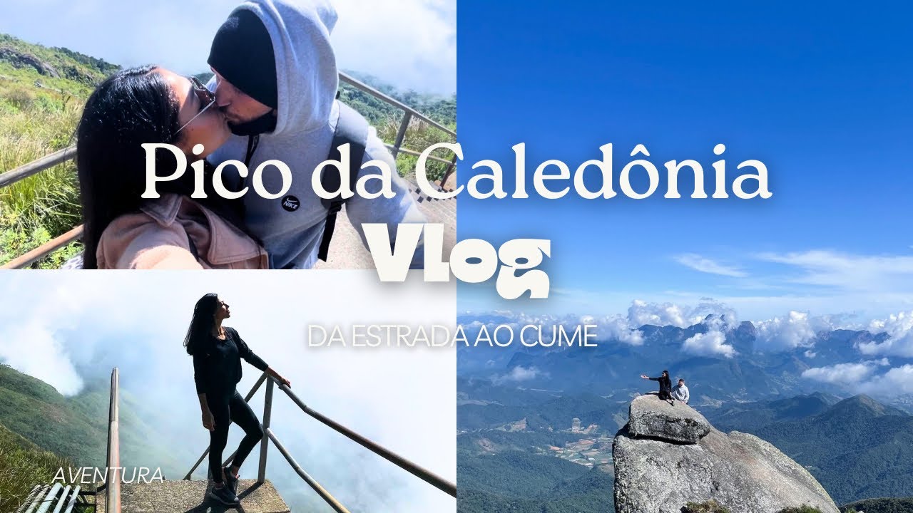 TRILHA: PICO DA CALED&Ocirc;NIA NOVA FRIBURGO - VLOG  (Da estrada ao cume) | 2219m de altitude🏔️
