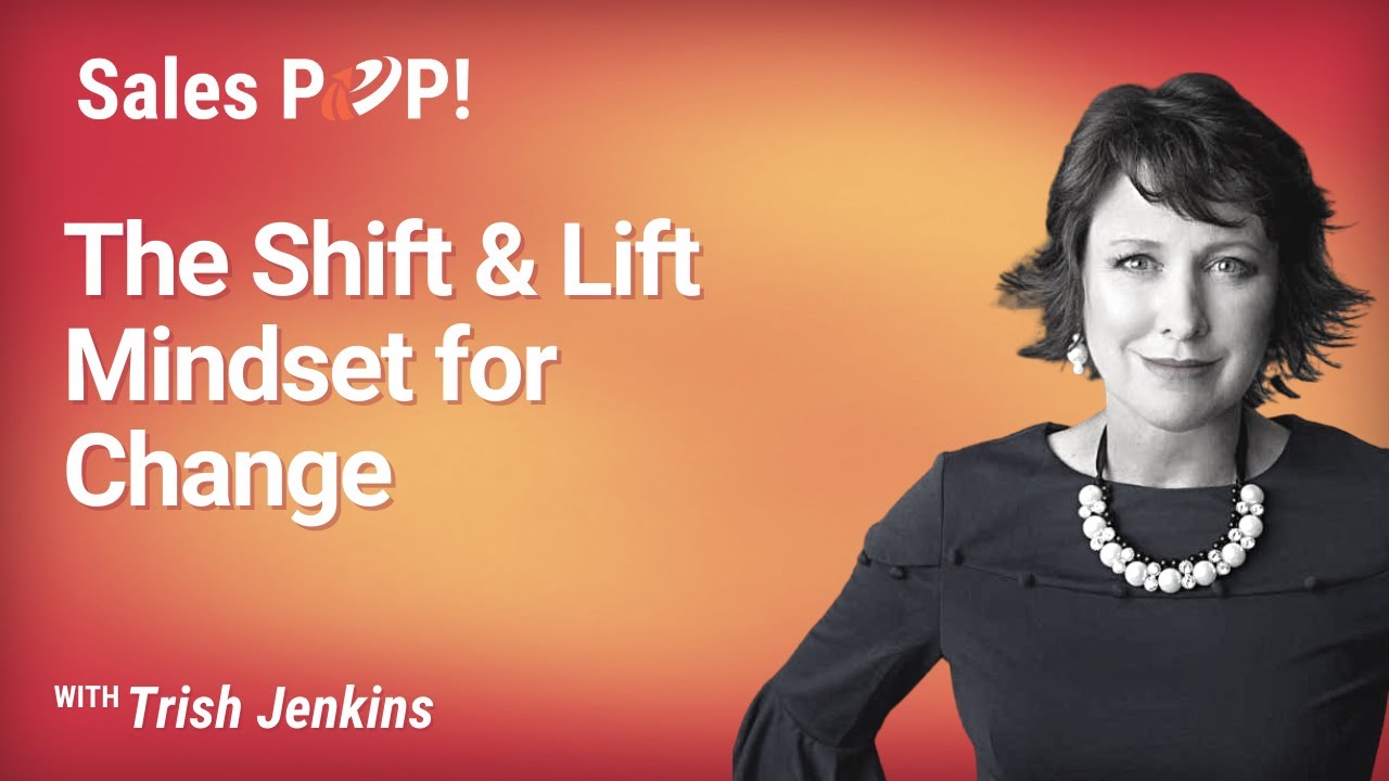 The Shift & Lift Mindset for Change with Trish Jenkins