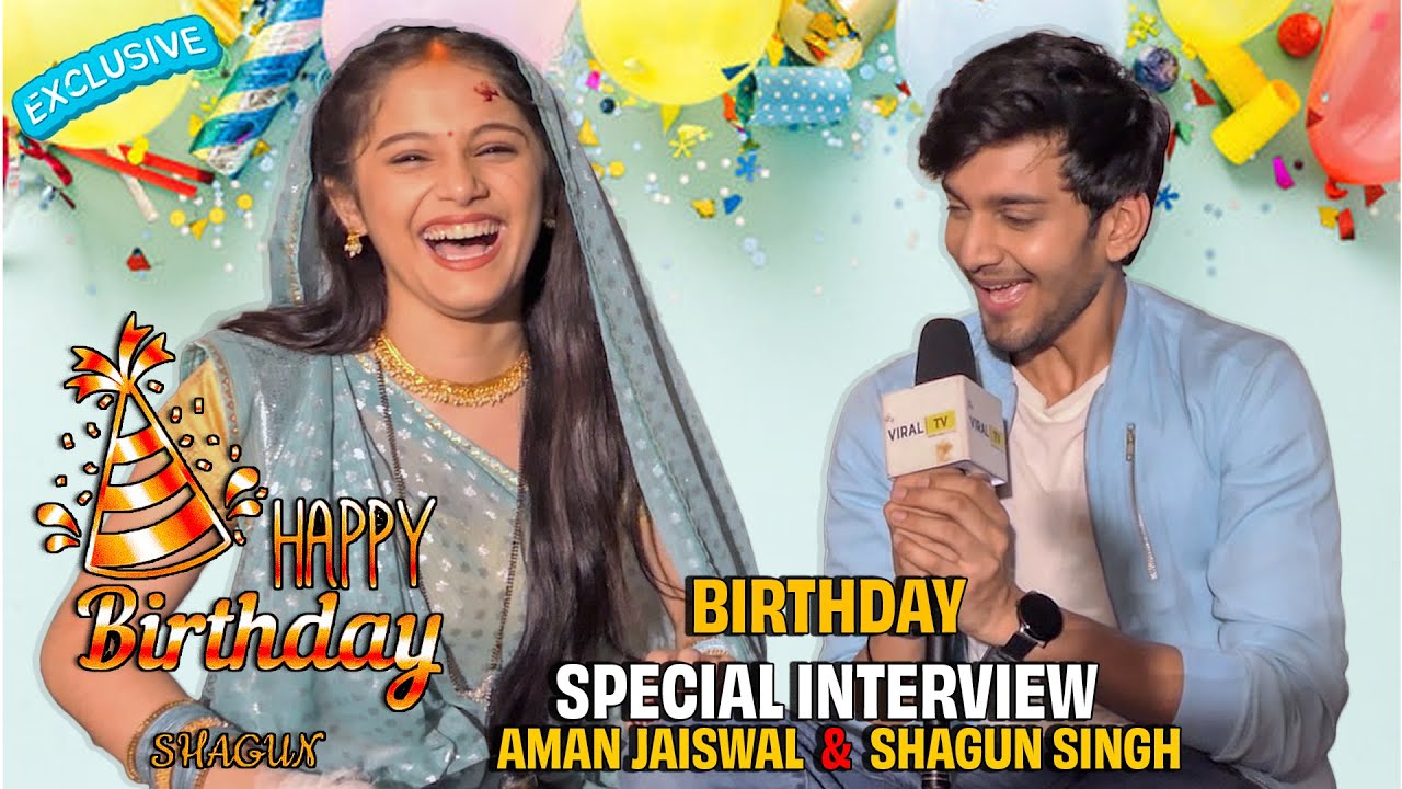 Shagun Singh Birthday Special Interview with Shagun Singh & Aman Jaiswal