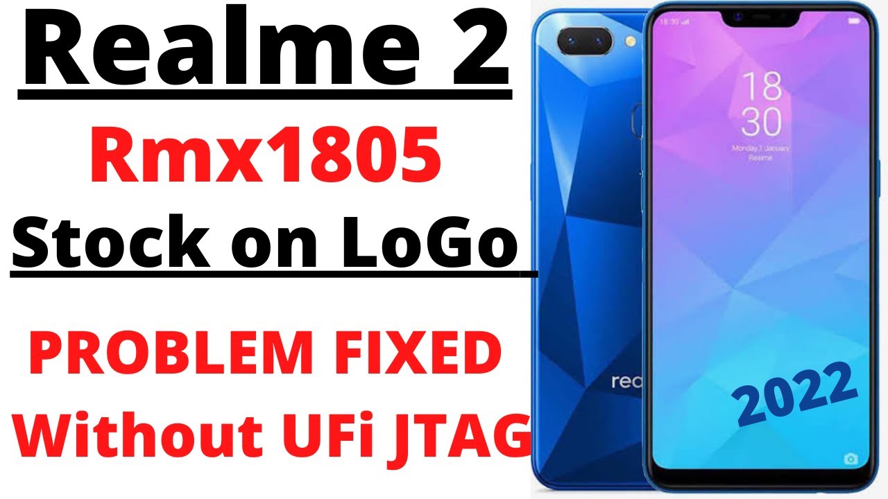 Realme 2 (Rmx1805) Hang on Logo Problem Solve! without UFi Box No need Emmc Reprogram C1, Logo Fix✓