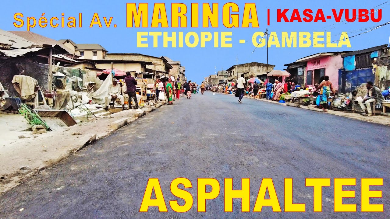 ASPHALTAGE AVENUE MARINGA | GAMBELA - ETHIOPIE | Q/ ANCIENS COMBATTANTS | Kinshasa-RDC
