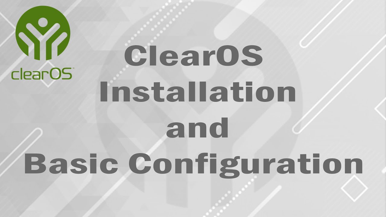 ClearOS - Installation and Basic Configuration