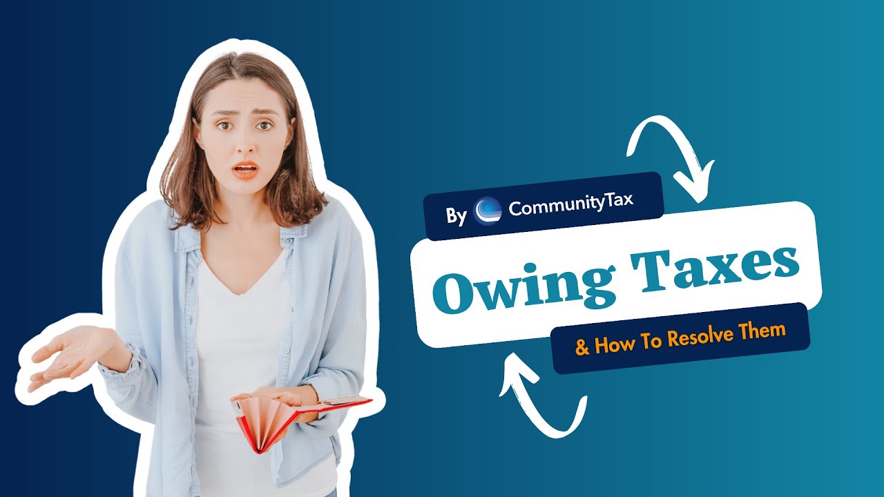 Why Do I Owe Taxes? Understanding & Resolving IRS Debt | Community Tax