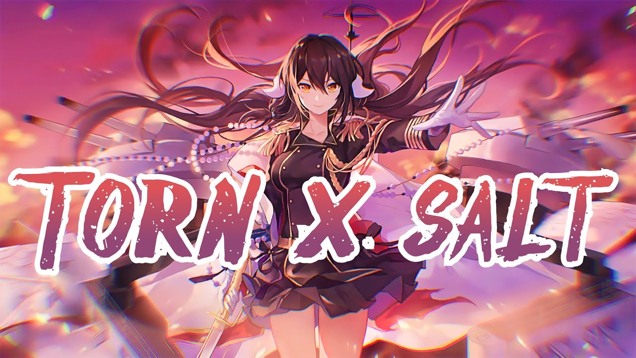 Nightcore - Ava Max - Torn X Salt  Mashup - Lyrics