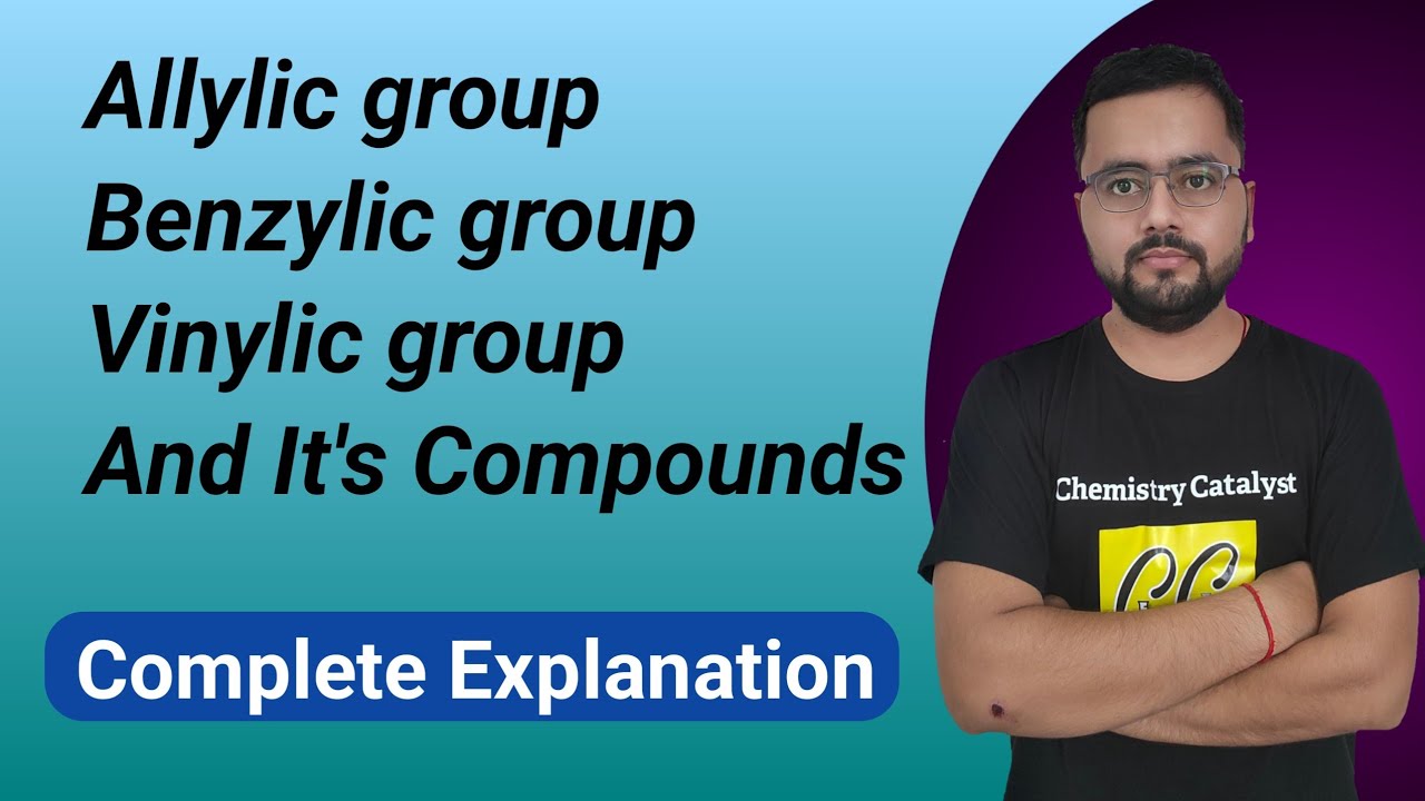 Allylic | Benzylic | Vinylic Groups and it's compounds | @ChemistryCatalyst