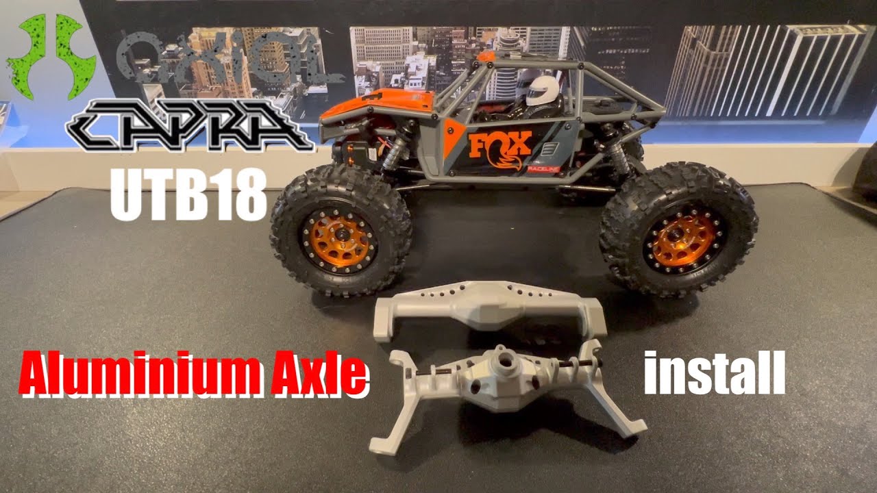 Axial UTB18 Capra - new Aluminium Axle housing install