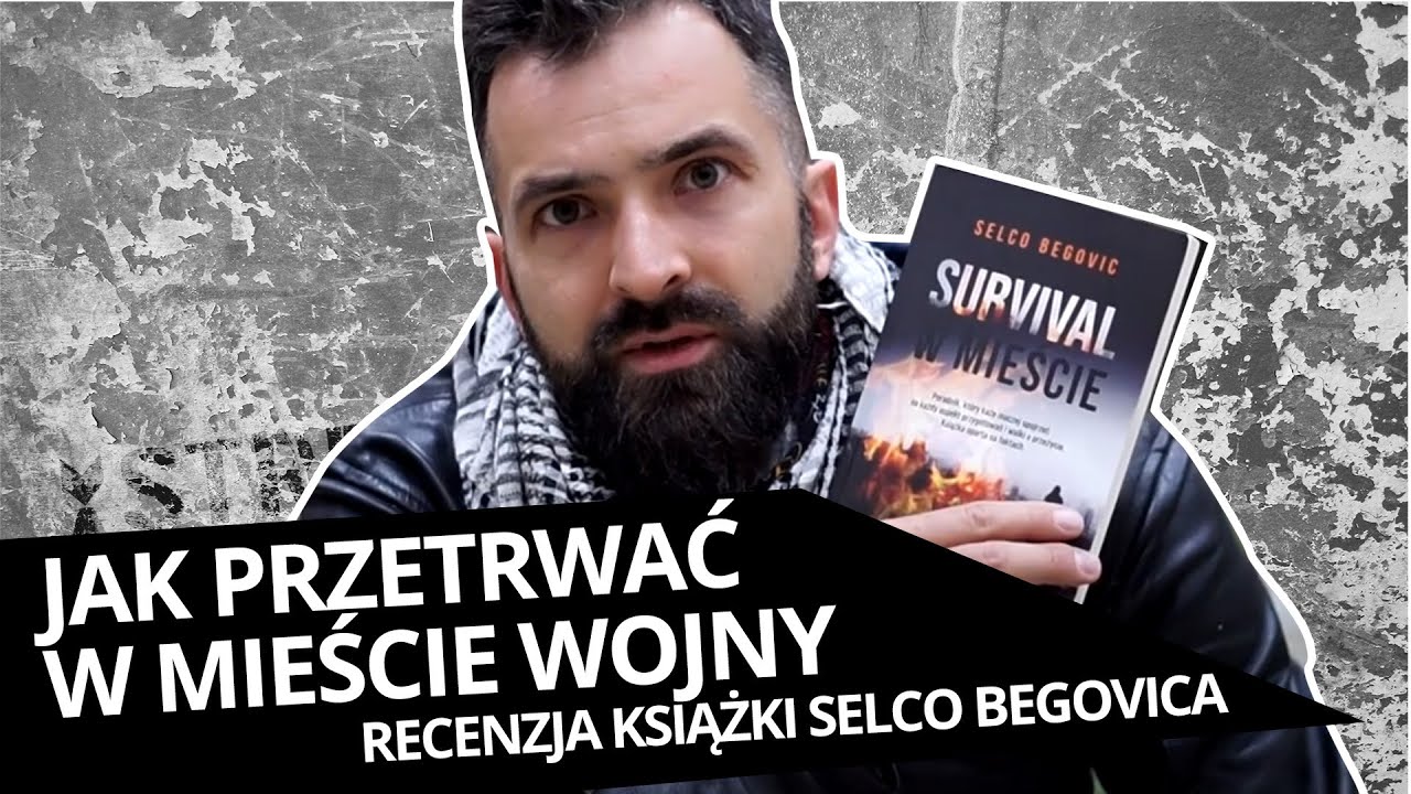 Czy jesteś przygotowany na Survival w mieście? Recenzja książki Selco Begovica