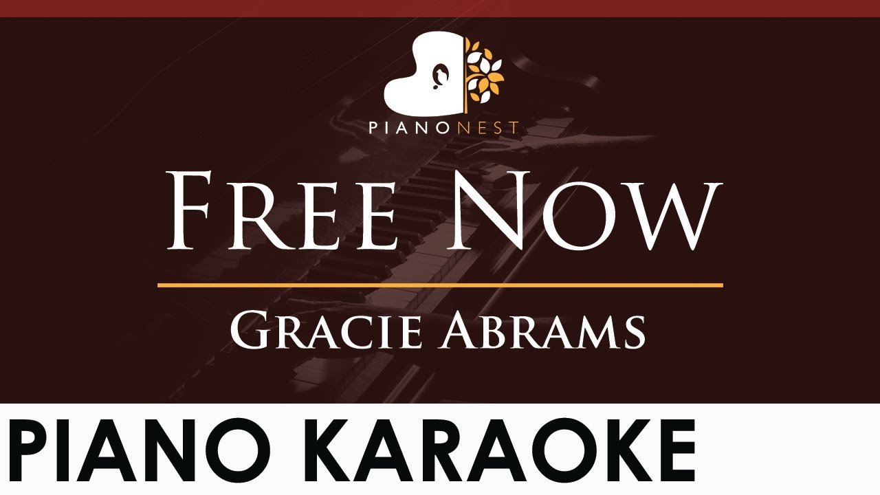 Gracie Abrams - Free Now - HIGHER Key (Piano Karaoke Instrumental)