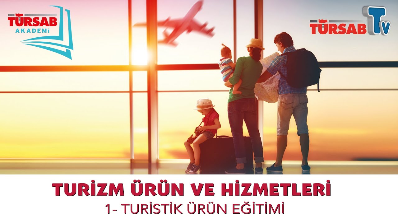 Turizm Ürün ve Hizmetleri / 1- Turistik Ürün