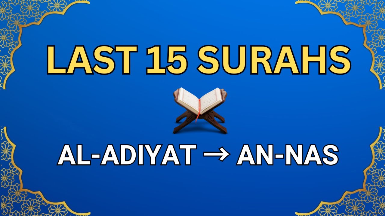 Last 15 Surahs of the Quran | Beautiful Recitation with English Translation | Al-Adiyat to An-Nas