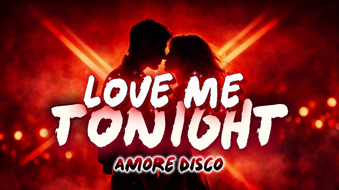 Amore Disco – LOVE ME TONIGHT