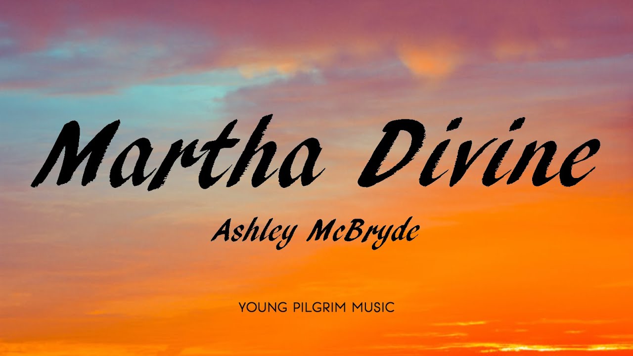 Ashley McBryde - Martha Divine (Lyrics) - Never Will (2020)