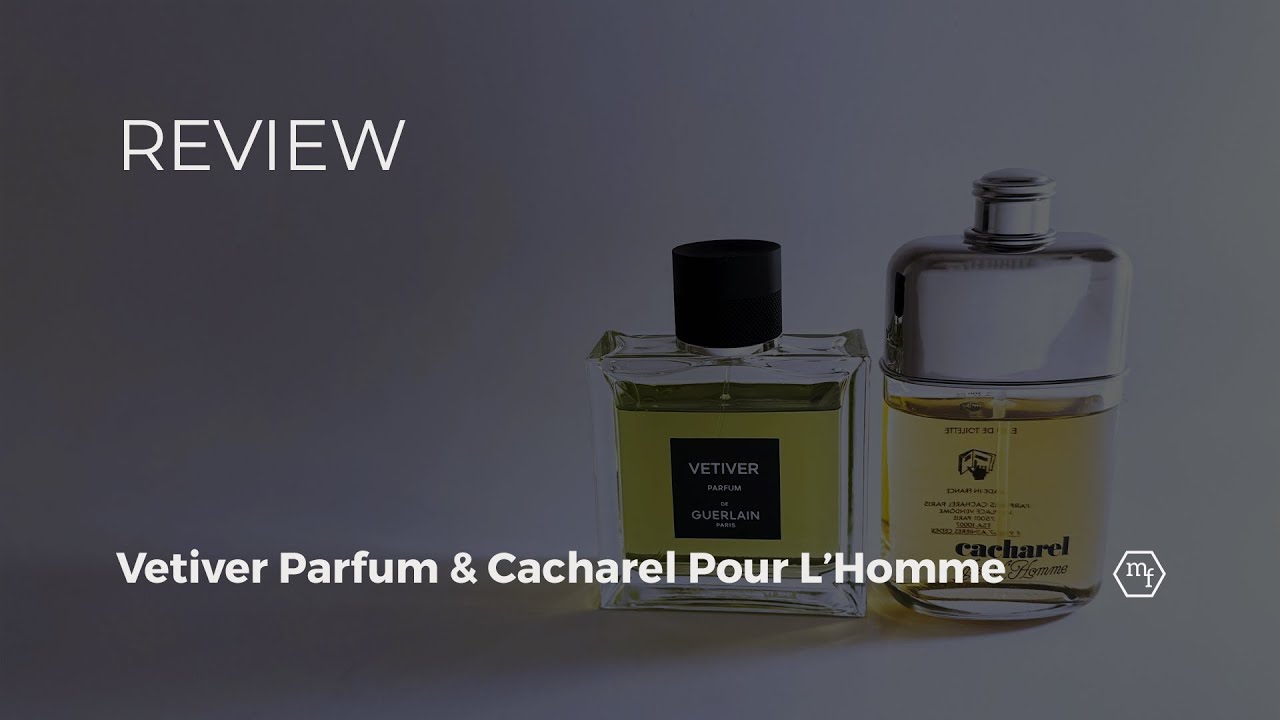 Cacharel pour l'Homme & Vetiver Parfum | Memory Flo