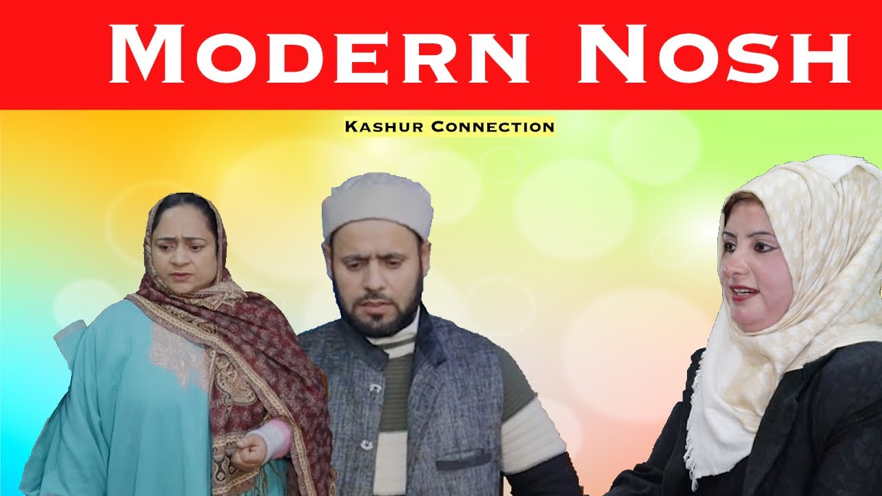Modern Nosh | Kashmiri Drama Funny | Kashur Connection