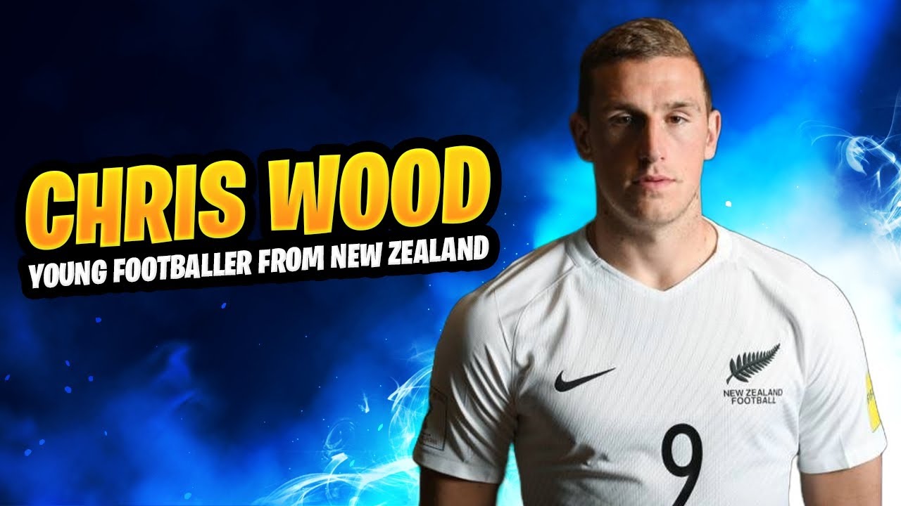 Chris Wood Highlights