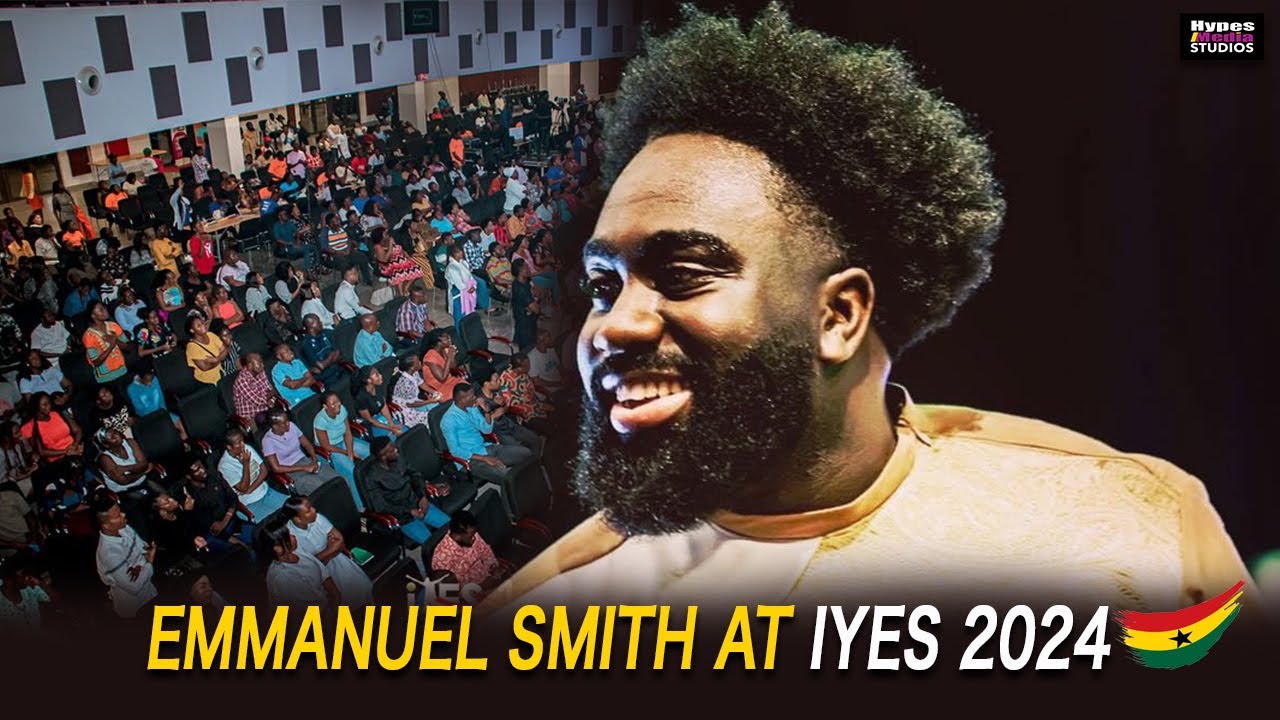 Emmanuel Smith&rsquo;s Powerful Ministration At IYES 2024