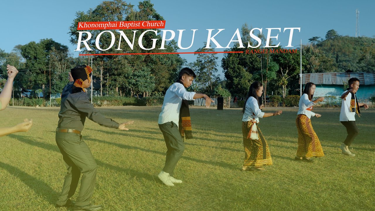 Rongpu Kaset Rangei Mandam || Kom Lenkhom Hla | Khonomphai Baptist Church